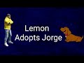 Lemon Adopts Jorge Part 5c Out Of 5