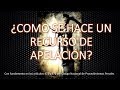 Recurso de Apelación. Aprende a hacerlo || TUTORIAL||