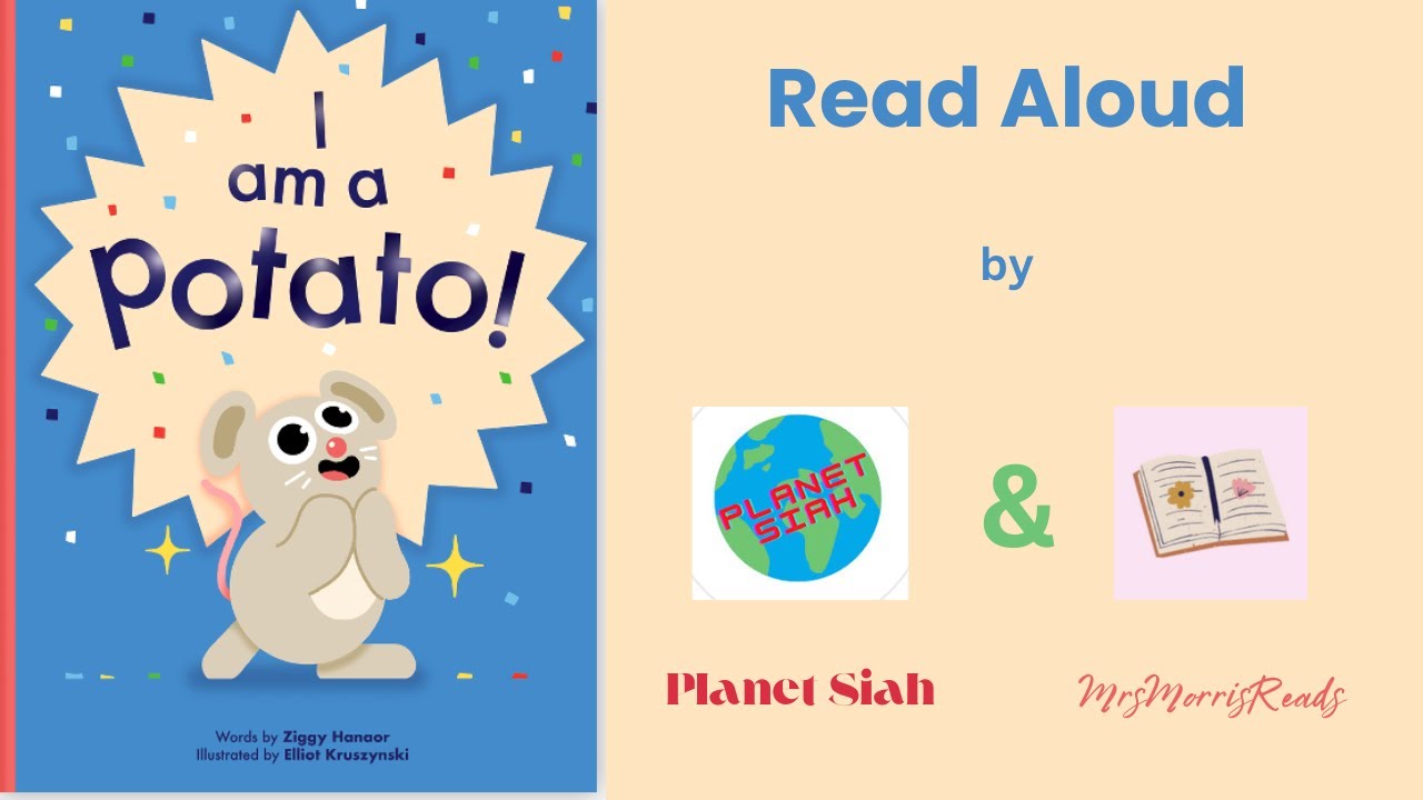 I AM A POTATO Read Aloud with PLANET SIAH