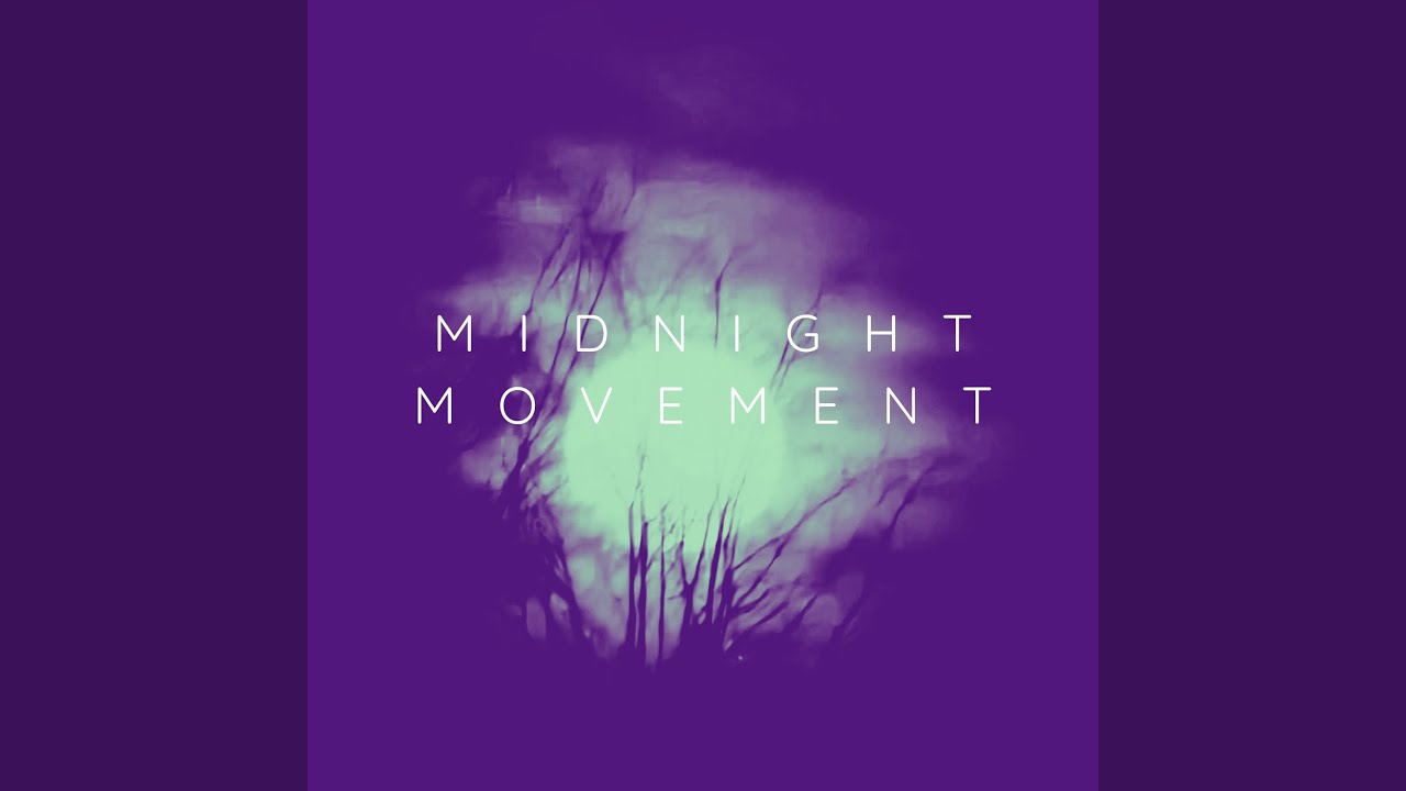 Watch Midnight Movement on YouTube Watch Midnight Movement on YouTube