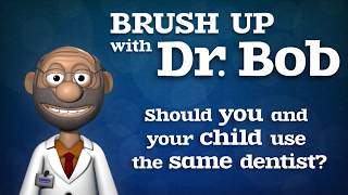 Should you and your child use the same dentist?