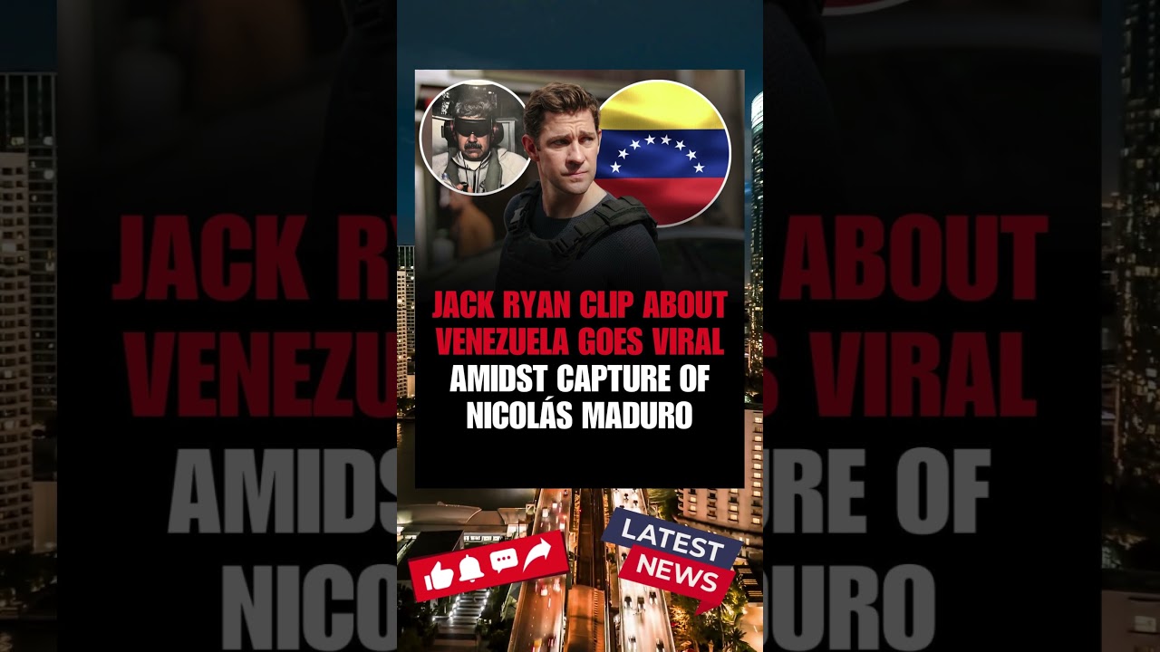 JACK RYAN CLIP ABOUT VENEZUELA GOES VIRAL AMIDST CAPTURE OF NICOLÁS MADURO