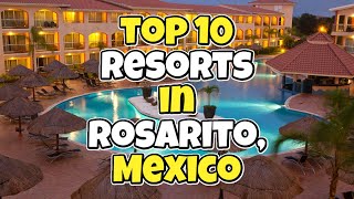 Top 10 Resorts in Rosarito Mexico  Travel Deals @www.tripsandguides.com 2022