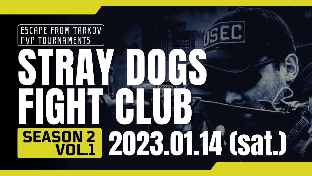 [ EFT PvP大会 ] Stray Dogs Fight Club Season2 vol.1【タルコフ】 - YouTube