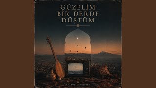 Güzelim Bir Derde Düştüm