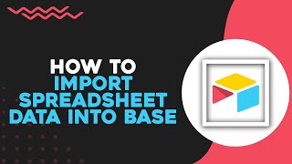 How To Import Spreadsheet Data Into Base In Airtable (Quick Tutorial)