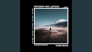 Video thumbnail of "Hotdrop - Your Ways"