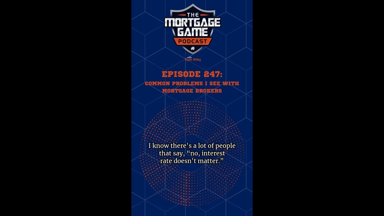 Common Problems I See with Mortgage Brokers | EP247 Part 2