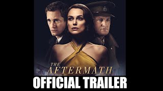 THE AFTERMATH (2019) Official Trailer  FOX Searchlight