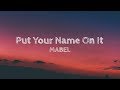 Mabel Put Your Name On It Lyrics mp3
