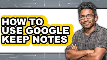 How to Use Google Keep Notes - Easy Guide