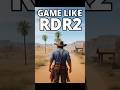 A Game is Much Better Then RED DEAD REDEMPTION 2