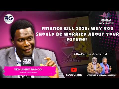 Finance Bill 2026: Why You Should Be Worried About Your Future ~ Odhiambo Ramogi