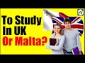 Studying in UK Vs Malta - Which is better?  Study Abroad Comparison