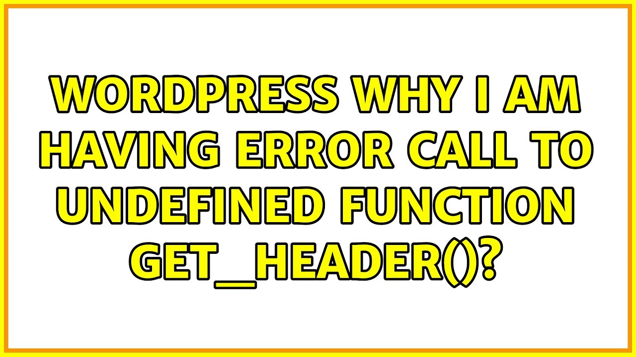 Wordpress: Why I am having error Call to undefined function get_header()?