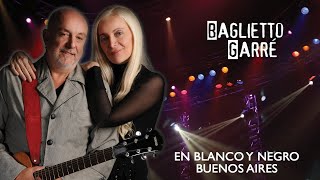 Video thumbnail of "Baglietto / Garré - En Blanco y Negro (Buenos Aires) (Vivo Teatro Opera)"