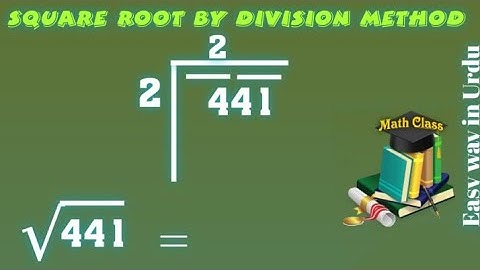 Find Square Root by Division Method in Urdu, Square Root of 441 (√441)