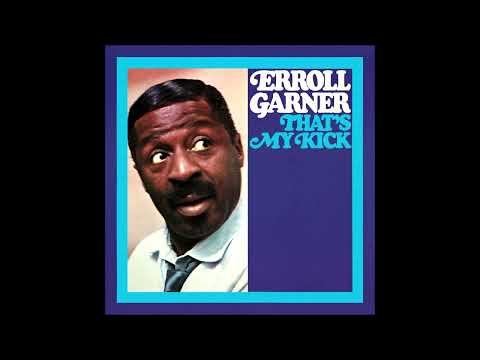 Erroll Garner - That's My Kick (full album)