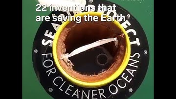 Inspiring, meaningful innovations... Here are 22 inventions that are saving the Earth!