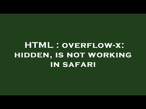 HTML : overflow-x: hidden, is not working in safari