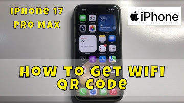 How to Get WiFi QR Code On iPhone 17 Pro Max