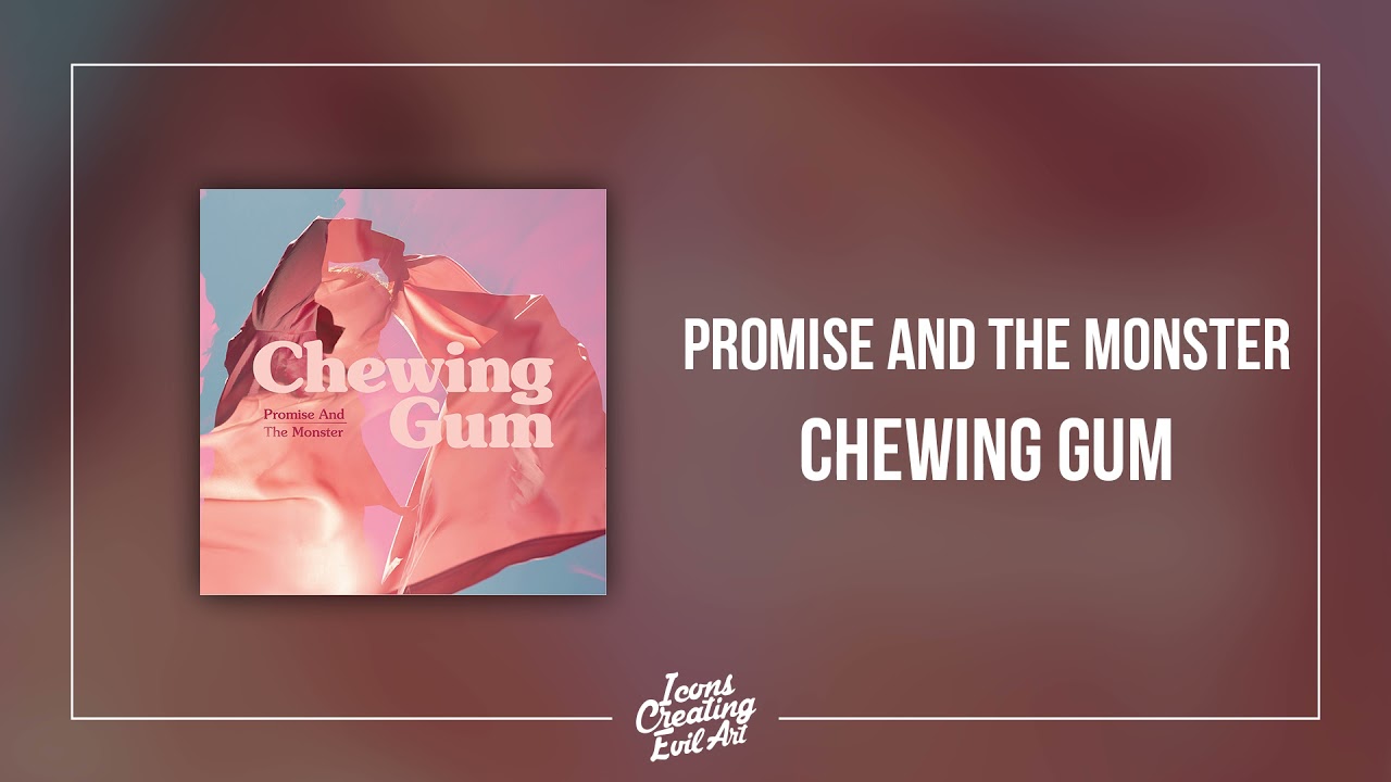 Promise And The Monster - Chewing Gum - HQ Audio - YouTube