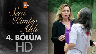 Seni Kimler Aldı 4. Bölüm