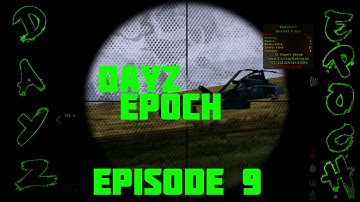 DayZ Epoch Episode 9