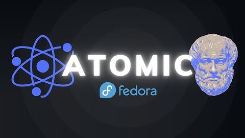 Fedora Atomic Desktops