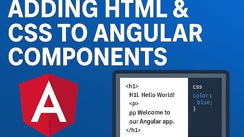 Angular Tutorial #2 – Adding HTML & CSS to Components