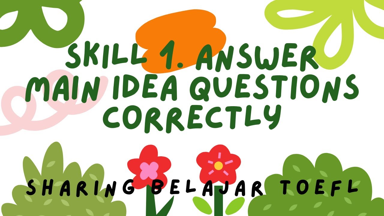 SHARING BELAJAR TOEFL || SKILL 1 - ANSWER MAIN IDEA QUESTIONS CORRECTLY || READING COMPREHENSION