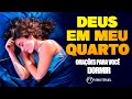 DEUS EM MEU QUARTO!! ORAÇÕES PARA VOCÊ DORMIR!! | Fábio Teruel.