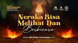 [Live Rec.] Neraka Bisa Melihat Dan Berbicara (Fenomena Akhir Zaman)
