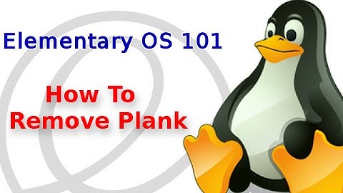 Elementary OS 101: Removing The Plank Dock