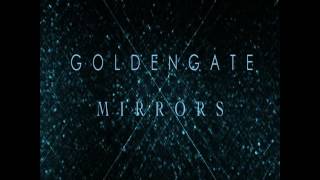 Video thumbnail of "G O L D E N G A T E: Mirrors**OUT NOW!**"