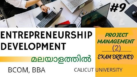ENTREPRENEURSHIP DEVELOPMENT/PROJECT MANAGEMENT/PART 9/IN MALAYALAM/BCOM,BBA/CALICUT UNIVERSITY