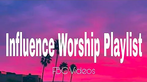 Influence Worship Playlist Songs - Sa Gugma Mo, Dahunog