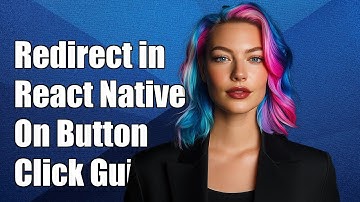 How to Redirect in React Native on Button Click: A Step-by-Step Guide
