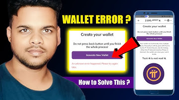 An unknown error happened. Please try again later 📌  Solve this pi wallet errors ⚠️ , How ✅️ ?