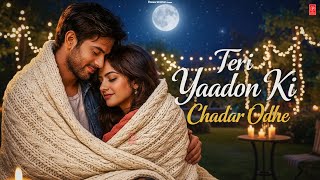 Teri Yaadon Ki Chadar Odhe Official Video Dil Ne Tera Naam Liya #bollywood #hindisong #2026 Thumb