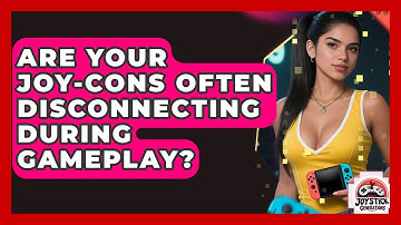 Are Your Joy-Cons Often Disconnecting During Gameplay? - Joystick Generations