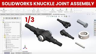 Knuckle Joint Assembly in SolidWorks | Part 1/3 - Part Modeling