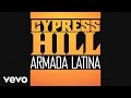 Cypress Hill featuring Pitbull and Marc Anthony - Armada Latina