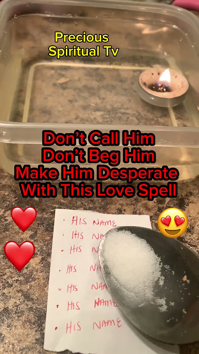 Don’t Call or Beg Him, Make Him Desperate With This Love Spell