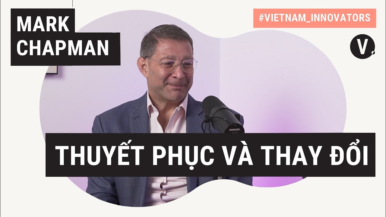 Mark Chapman, PTGĐ. Phát Triển Kinh Doanh Kênh Hợp Tác Prudential Việt Nam | Vietnam Innovators EP21