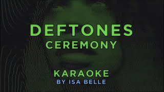 Deftones - Ceremony • Karaoke