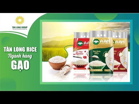 TÂN LONG GROUP - NÂNG TẦM GIÁ TRỊ HẠT GẠO VIỆT