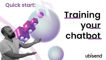 ubisend quick start: training your chatbot