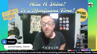 Rise ‘N Shine! It's Marijuana Time! Wake ‘N Bake Show Ep 265 July 29, 2025