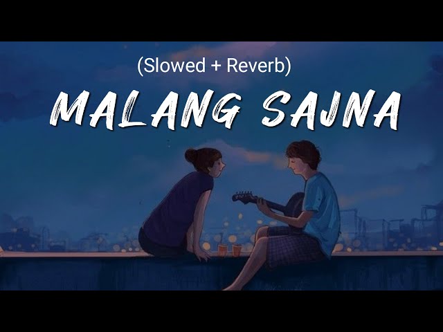 Malang Sajna Lofi 🎶 || Lofi Song class=